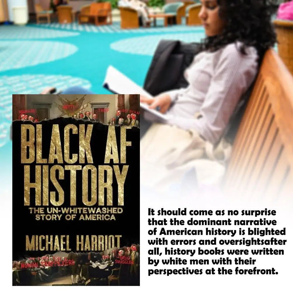 For Black AF History Book the Un-Whitewashed Story of America Michael Harriot