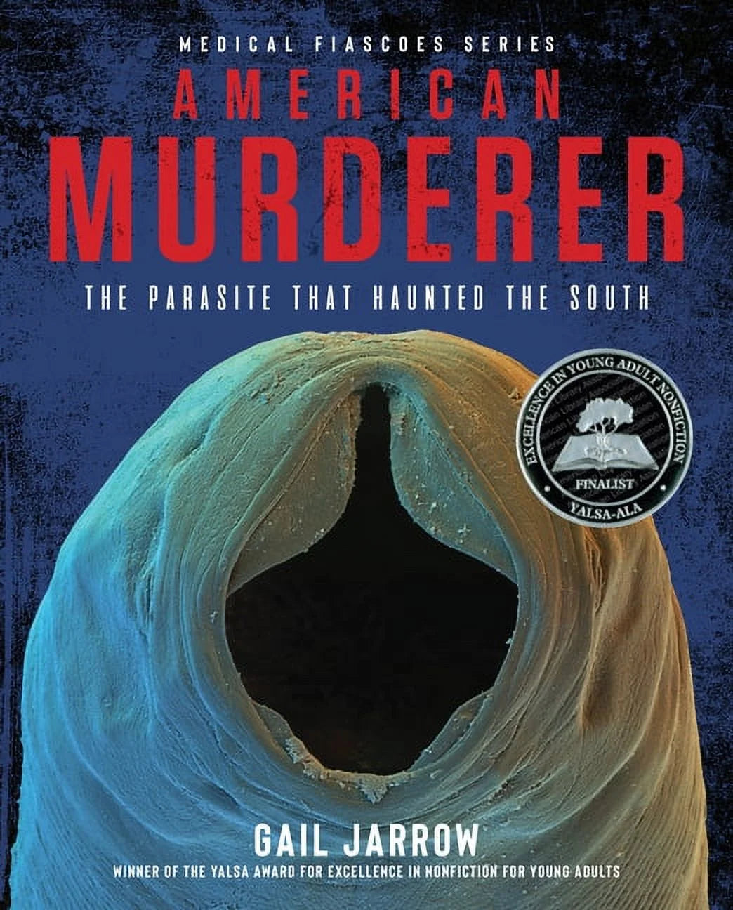 Medical Fiascoes: American Murderer : the Parasite That Haunted the South (Hardcover)