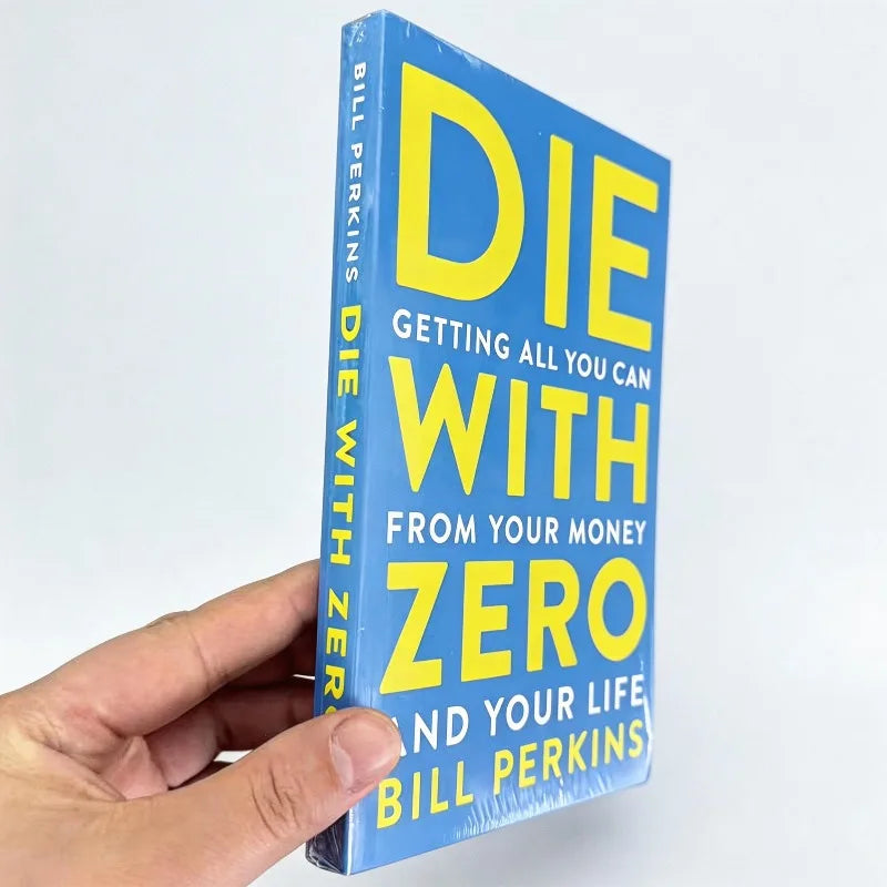 Die with Zero: Getting All You Can from Your Money and Your Life English Paperback English Book