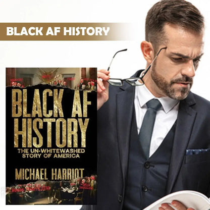 For Black AF History Book the Un-Whitewashed Story of America Michael Harriot