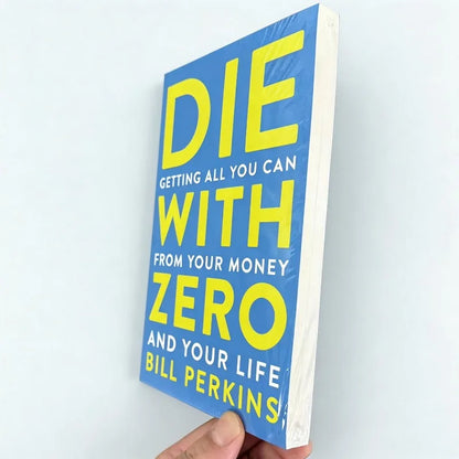 Die with Zero: Getting All You Can from Your Money and Your Life English Paperback English Book
