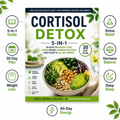 Cortisol Detox 5-In-1 30 Day Guide for Weight Loss Stress Relief Hormone Balance Sleep Energy Boost Natural Wellness Plan Book