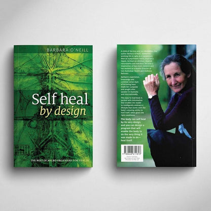 Barbara O'Neill By: Self Heal By Design: The Role of Micro-Organisms for Health