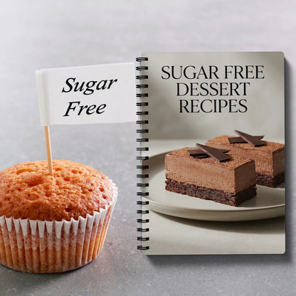 Sugar Free Dessert Recipes Notebook, Guilt-Free Healthy Sweet Treat Cookbook for Low Sugar & Keto Diets, Easy Baking & No-Bake D