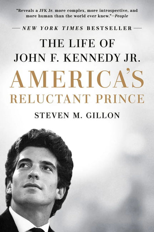 America'S Reluctant Prince: the Life of John F. Kennedy Jr., (Paperback)