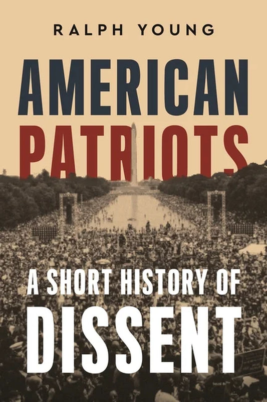 American Patriots: a Short History of Dissent (Hardcover)