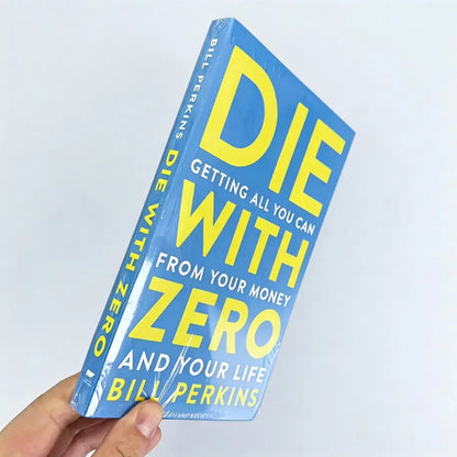 Die with Zero: Getting All You Can from Your Money and Your Life English Paperback English Book