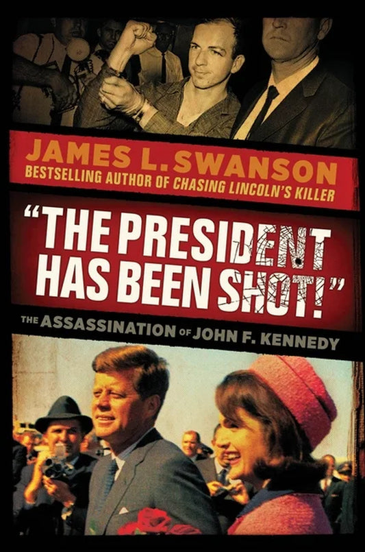 The President Has Been Shot!: the Assassination of John F. Kennedy (Hardcover)