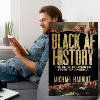 For Black AF History Book the Un-Whitewashed Story of America Michael Harriot