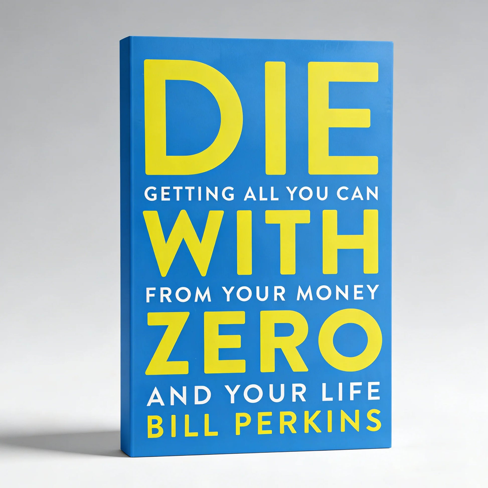 Die with Zero: Getting All You Can from Your Money and Your Life English Paperback English Book